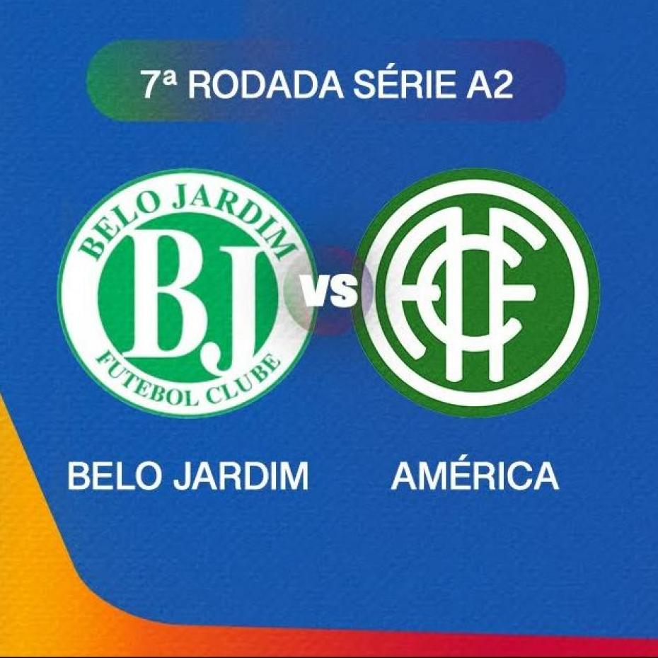BELO JARDIM X AMÉRICA - PE SÉRIE A2