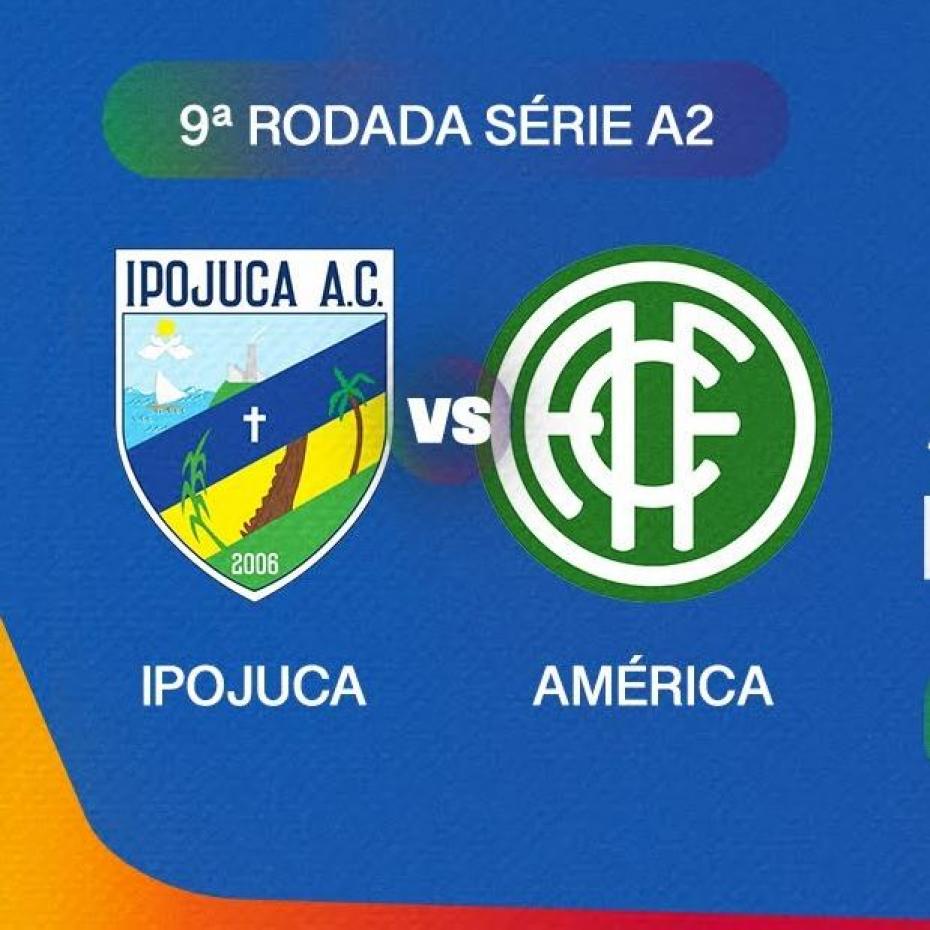 IPOJUCA X AMÉRICA - PE SÉRIE A2